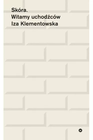 Sk�ra. Witamy uchod�c�w - Iza Klementowska