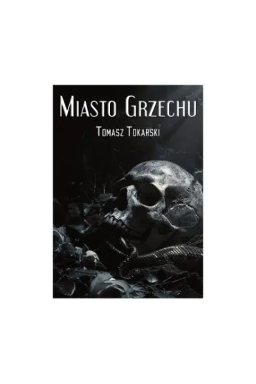 Miasto Grzechu - Tomasz Tokarski