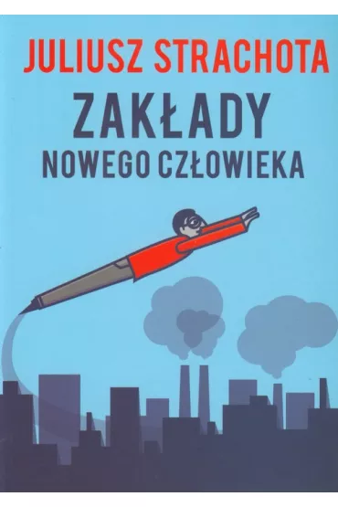 Zak�ady nowego cz�owieka - Juliusz Strachota