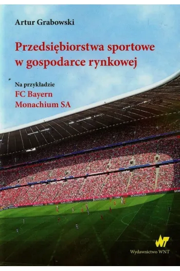 Przedsi�biorstwa sportowe w gospodarce rynkowej - Artur Grabowski