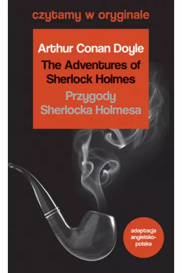 Czytamy w oryginale. The Adventures of Sherlock Holmes. Przygody Sherlocka Holmesa - Artur Conan Doyle
