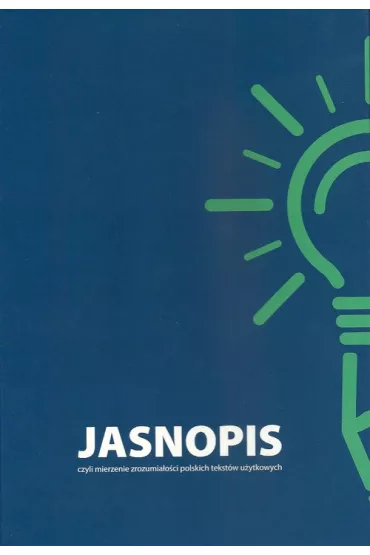 JASNOPIS czyli mierzenie zrozumia�o�ci polskich.. - W�odzimierz Gruszczy�ski, Maciej  Ogrodniczuk