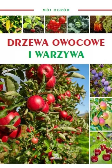 M�j ogr�d Owoce i warzywa w ogrodzie