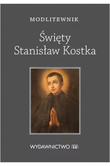 Modlitewnik �wi�ty Stanis�aw Kostka