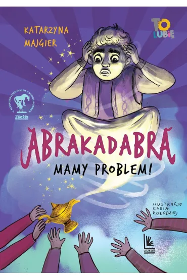 Abrakadabra&hellip; Mamy problem! - Katarzyna Majgier