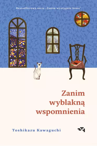 eBook Zanim wyblakn� wspomnienia. Zanim wystygnie kawa. Tom 3 mobi epub - Toshikazu Kawaguchi