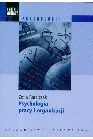 Psychologia pracy i organizacji - Zofia Ratajczak
