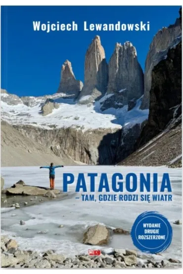 Patagonia. Tam, gdzie rodzi si� wiatr - Wojciech Lewandowski