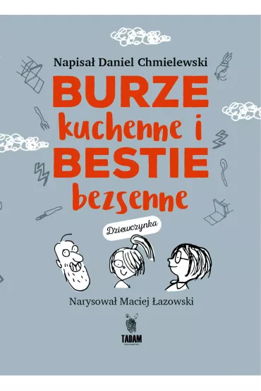 Burze kuchenne i bestie bezsenne. Dla dziewczynek - Daniel Chmielewski