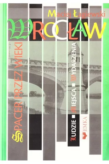 Wroc�aw spacer przez wieki - Maciej �agiewski