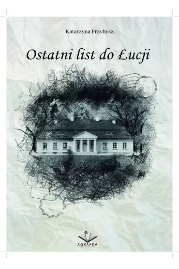 Ostatni list do �ucji - Katarzyna Przybysz