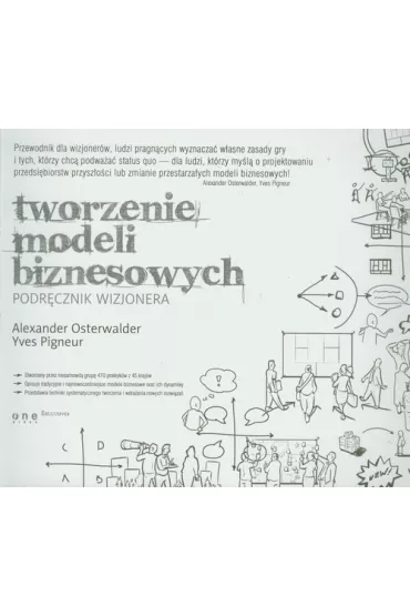 Tworzenie modeli biznesowych. Podr�cznik wizjonera - Alexander Osterwalder, Yves Pigneur
