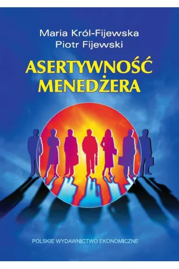 Asertywno�� mened�era - Maria Kr�l-Fijewska, Piotr Fijewski