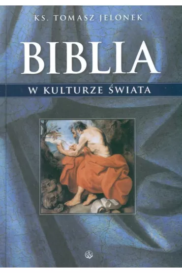 Biblia w kulturze �wiata - Tomasz Jelonek