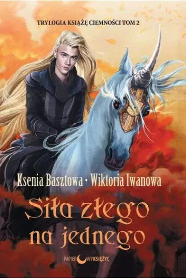Ksi Ciemnoci T.2 Sia zego na jednego - Ksenia Basztowa, Wiktoria  Iwanowa