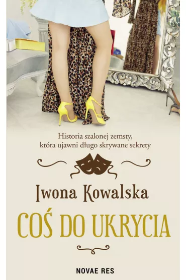 Co� do ukrycia - Iwona Kowalska
