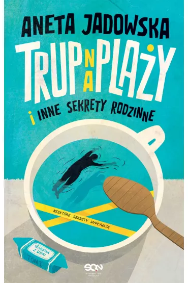 Trup na pla�y i inne sekrety rodzinne. Garstka z Ustki. Tom 1 - Aneta Jadowska