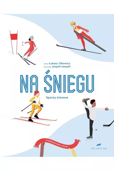 Na �niegu. Sporty zimowe - �ukasz Olkowicz