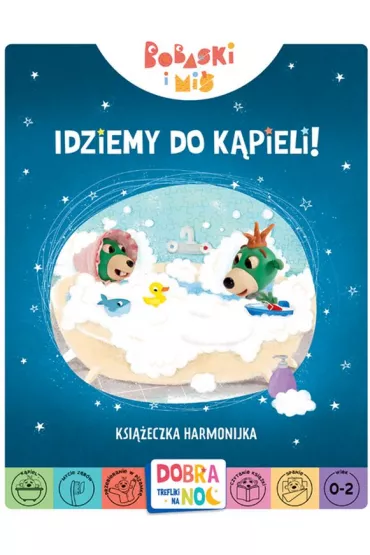 Czas na k�piel! Bobaski i Mi�. Dobranoc, Trefliki na noc. Ksi��eczka harmonijka
