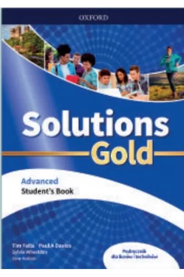 Solutions Gold. Advanced. Student's Book - Tim Falla, Sylvia Wheeldon, Paul Davis, Paul Kelly, Helen Wendholt