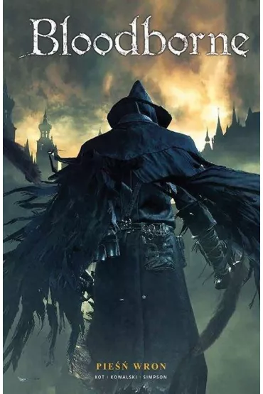 Pie�� wron. Bloodborne. Tom 2 - Piotr Kowalski, Ales Kot