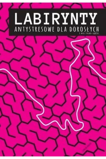 Labirynty antystresowe dla doros�ych i nie tylko cz. 2 - Jakub  Mi�ek