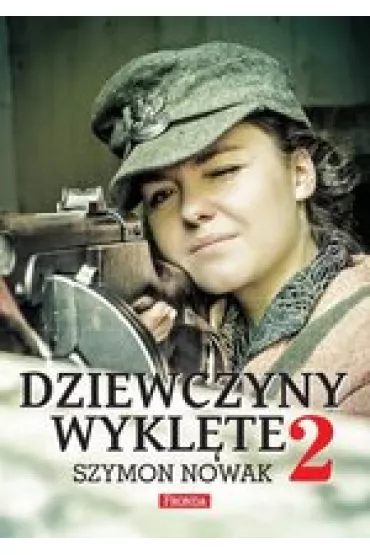 Dziewczyny Wykl�te 2 (wyd. 2017) - Szymon Nowak