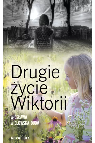 Drugie �ycie wiktorii - Wies�awa  Wielowska-Duda