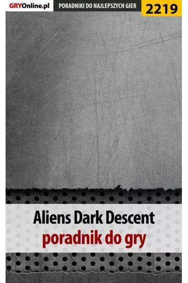 eBook Aliens Dark Descent. Poradnik do gry pdf - Jacek Stranger Haas