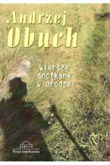 Wiersze spotkane w drodze - Andrzej  Obuch