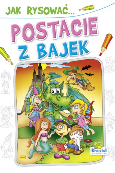 Jak rysowa� postacie z bajek?
