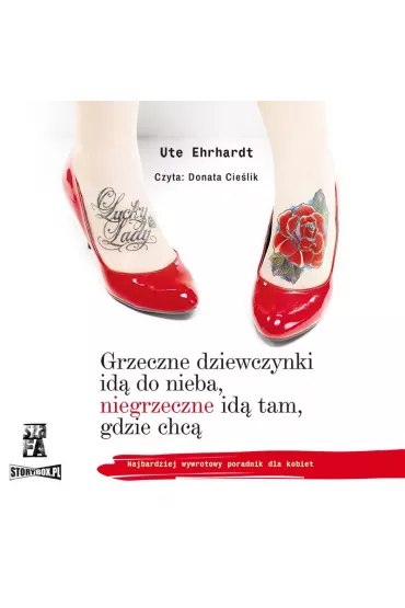Audiobook Grzeczne dziewczynki id� do nieba, niegrzeczne id� tam, gdzie chc� mp3 - Ehrhardt Ute