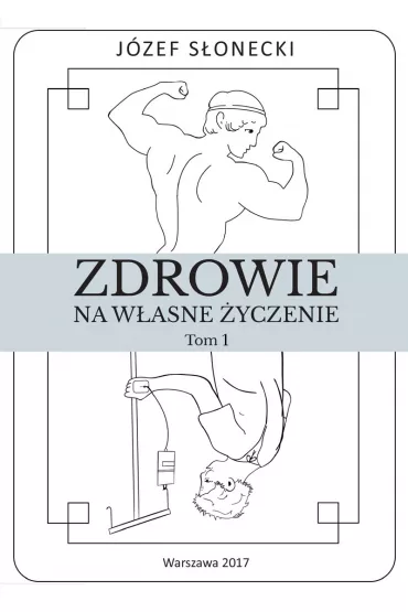 eBook Zdrowie na w�asne �yczenie. Tom 1 mobi epub - J�zef S�onecki