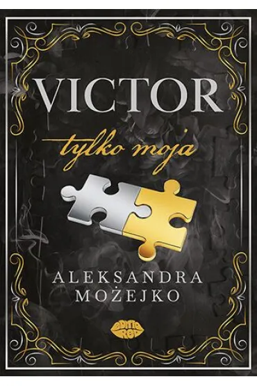 Victor. Tylko moja. Tom 2 - Aleksandra Mo�ejko