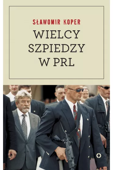 Wielcy szpiedzy w PRL - S�awomir Koper