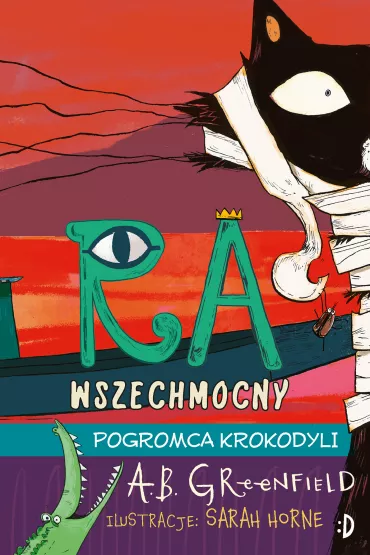 Pogromca krokodyli. Ra Wszechmocny. Tom 3 - A B Greenfield