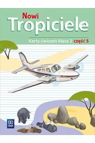Nowi Tropiciele. Karty �wicze�. Klasa 2. Cz�� 5. Edukacja Wczesnoszkolna