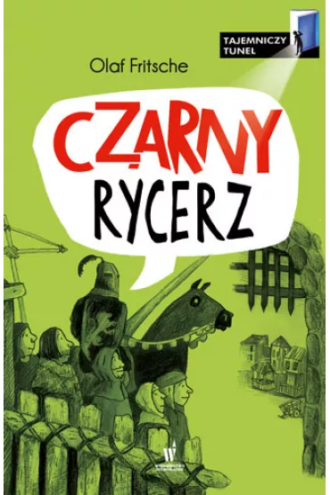 Czarny Rycerz. Tajemniczy tunel - Olaf Fritsche