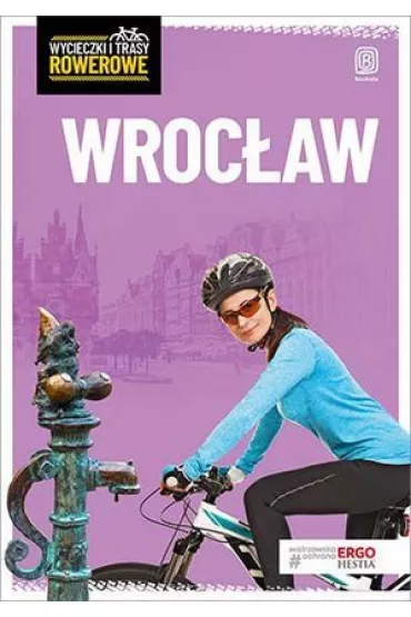 Wrocaw i okolice. Wycieczki rowerowe - Agnieszka Waligra, Mateusz Waligra, Micha Franaszek
