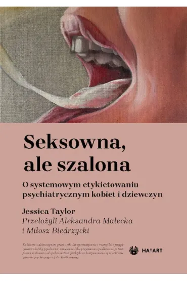 Seksowna, ale szalona. O systemowym etykietowaniu psychiatrycznym kobiet i dziewczyn - Jessica Taylor