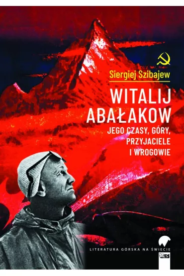Witalij Aba�akow. Jego czasy, g�ry, przyjaciele i wrogowie - Szibajew Siergiej