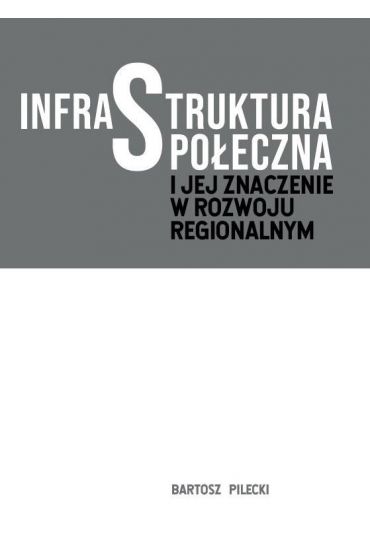 Infrastruktura społeczna i jej znaczenie w rozwoju regionalnym