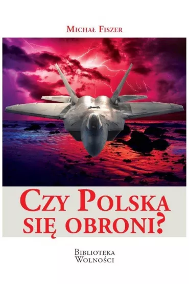 Czy Polska si� obroni? - Micha� Fiszer