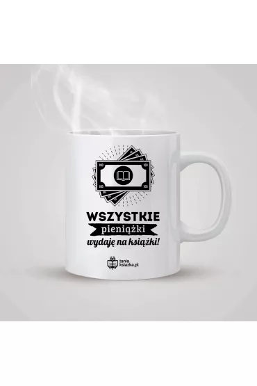 TanioKsi��kowy kubek - Wszystkie pieni��ki wydaj� na ksi��ki 330 ml