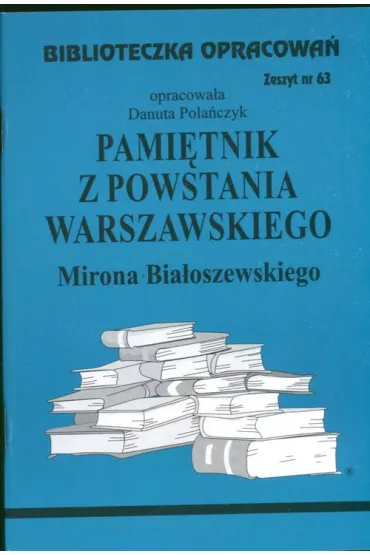 Pami�tnik z Powstania Warszawskiego. Biblioteczka opracowa�. Zeszyt nr 63 - Danuta Pola�czyk