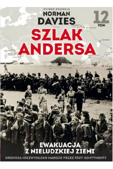 Ewakuacja z nieludzkiej ziemi. Szlak Andersa. Tom 12