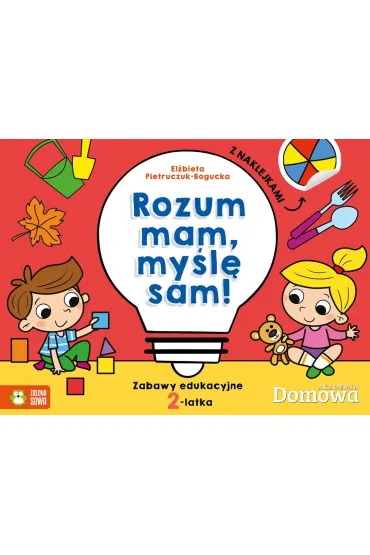 Domowa akademia 2-latek. Rozum mam - my�le sam! - El�bieta Pietruczuk-Bogucka