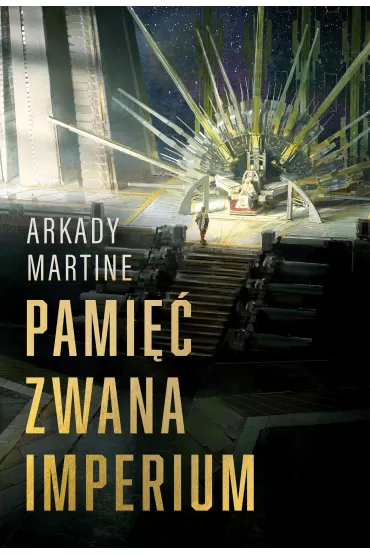Pami�� zwana Imperium - Arkady Martine