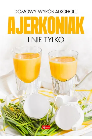 Domowy wyr�b alkoholu - Ajerkoniak i nie tylko