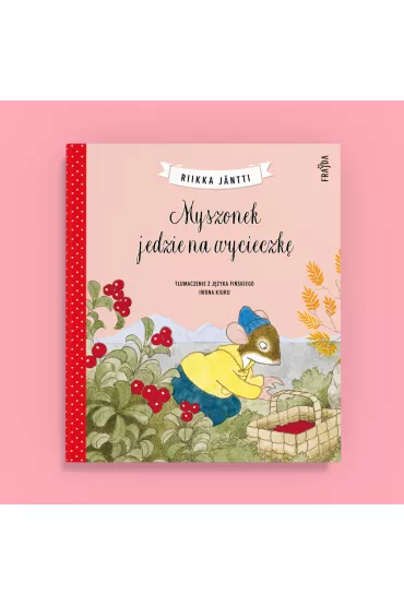 Myszonek jedzie na wycieczk�. Myszonek. Tom 9 - Riikka J�ntti